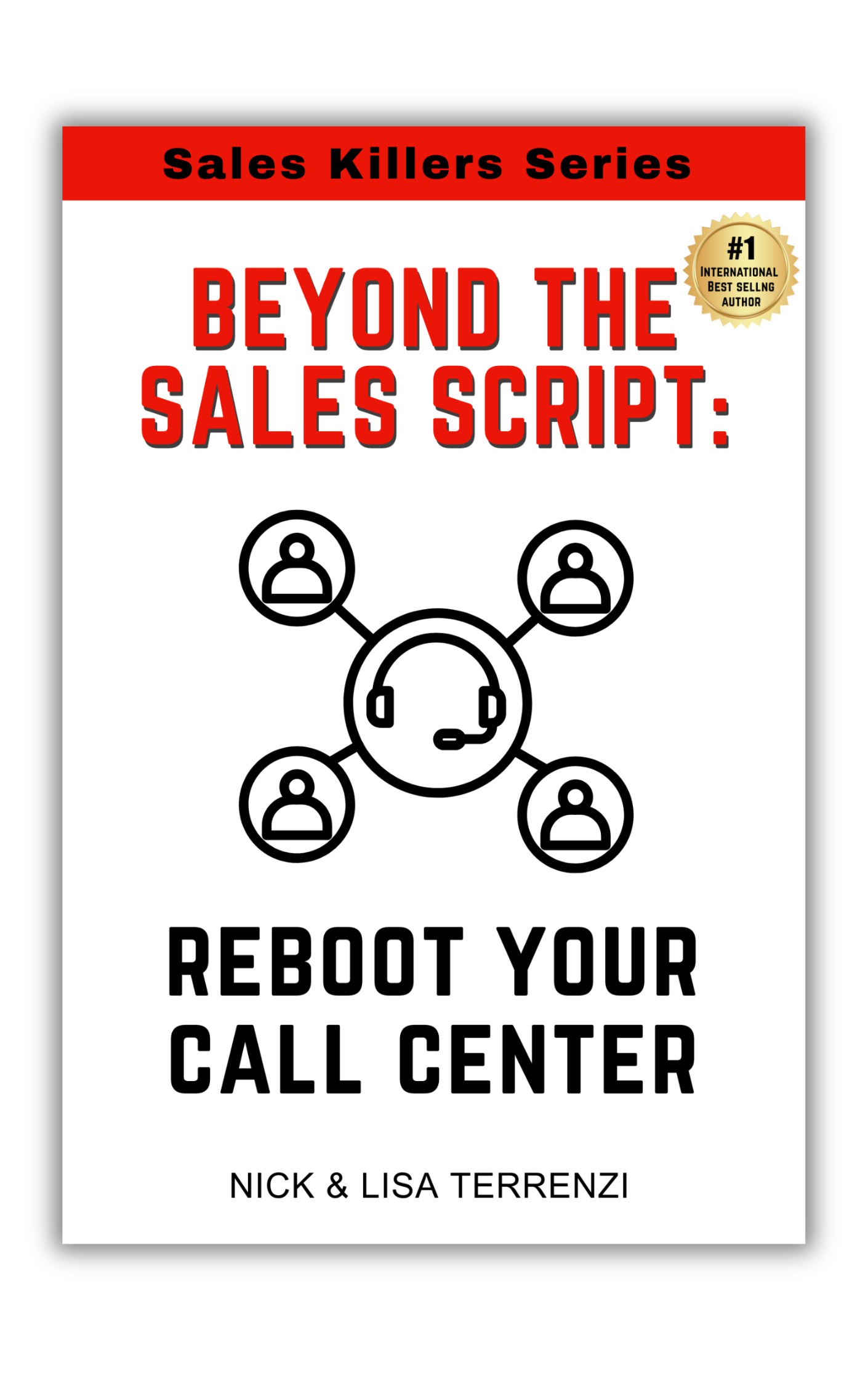 Beyond the Sales Script: Reboot Your Call Center